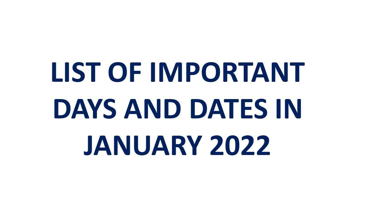 LIST OF IMPORTANT DAYS AND DATES IN JANUARY 2022